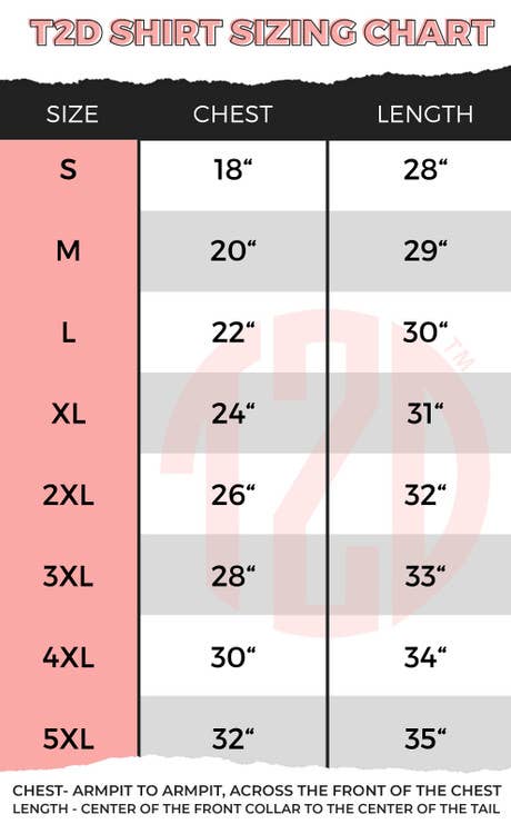 T2D shirt sizing chart with chest and length measurements.