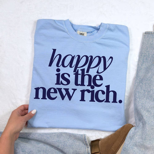 Happy Is The New Rich Tee